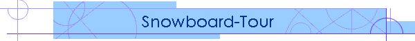 Snowboard-Tour